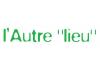 L'Autre 'lieu' L'Autre 'lieu'