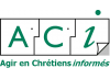 Agir en Chrétiens Informés - ACI Agir en Chrétiens Informés - ACI