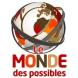 Le Monde des Possibles Le Monde des Possibles