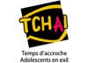 Tchaï - Temps d'accroche pour adolescents en exil Tchaï - Temps d'accroche pour adolescents en exil