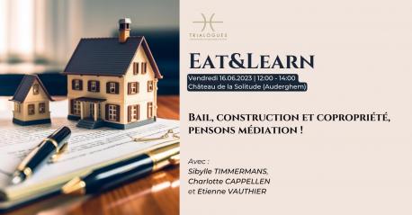 Eat&Learn: Bail, construction et copropriété, pensons médiation!